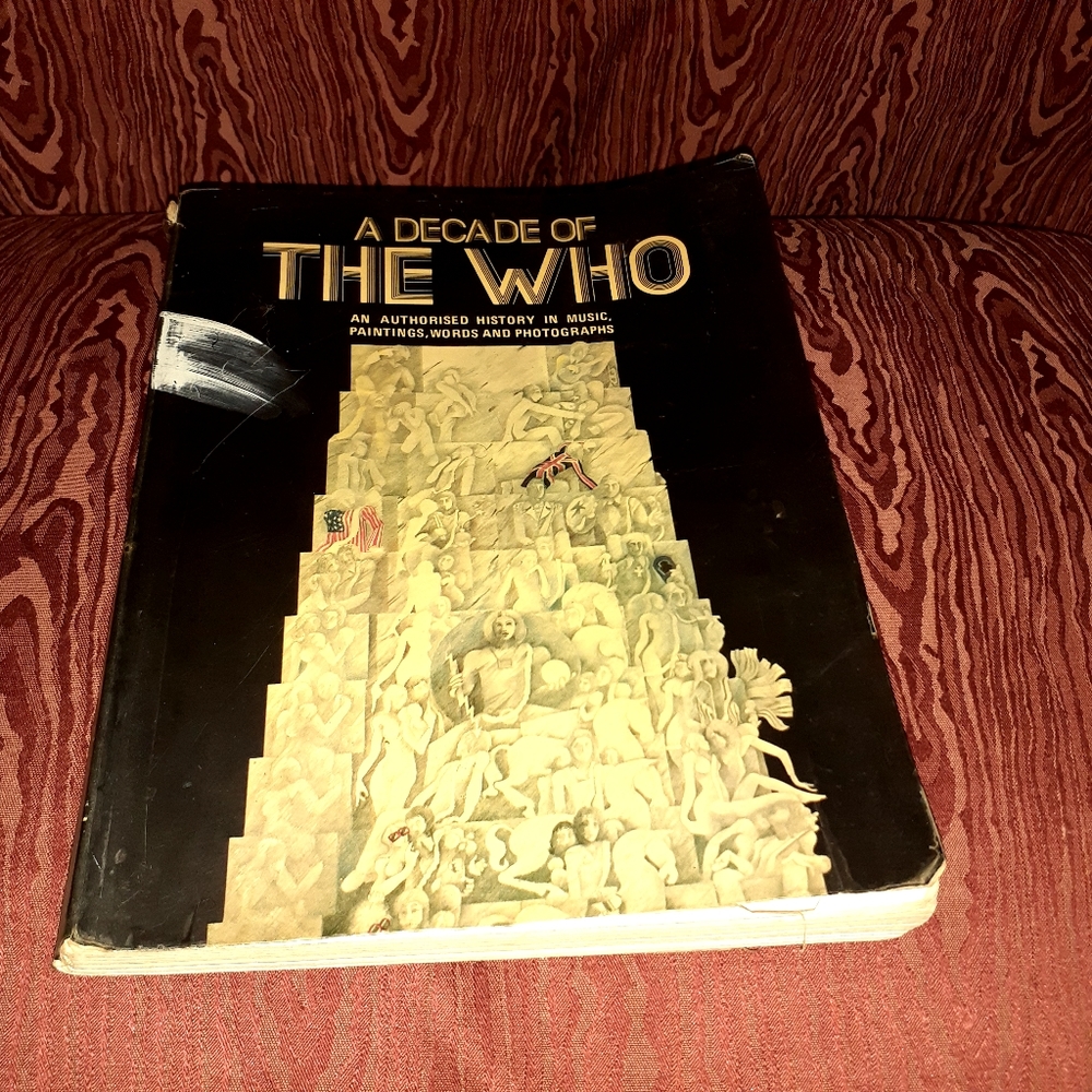 A DECADE OF THE WHO AN AUTHORISED HISTORY IN MUSIC COPYRIGHT 1977 PAPERBACK